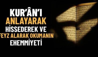 Kur’an-ı Kerim’i Anlayarak Okumanın Önemi