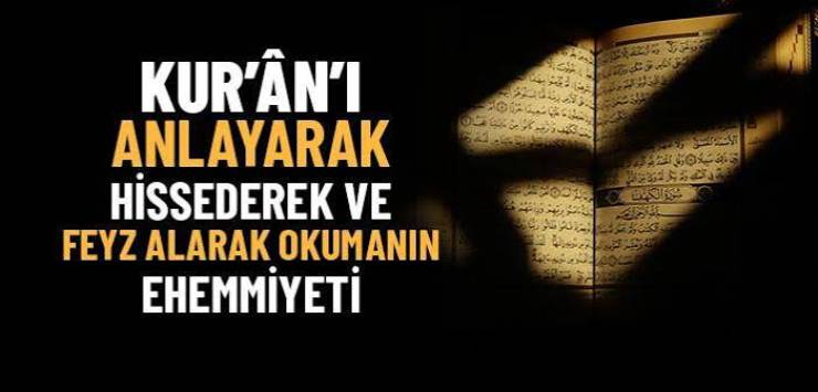 Kur’an-ı Kerim’i Anlayarak Okumanın Önemi
