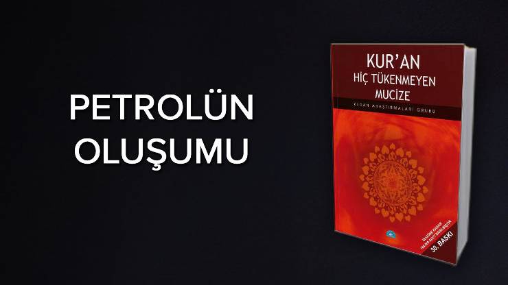 Petrolün Oluşumu ve A’la Suresi’ndeki Bilimsel Mucize
