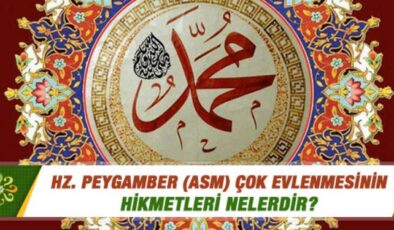 Peygamberimizin Evlilikleri ve Çok Evliliğinin Derin Hikmetleri