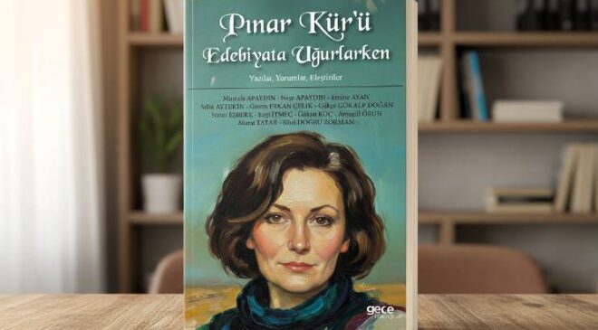 Pınar Kür’ü Edebiyatla Uğurlayan Yeni Kitap Okurla Buluştu