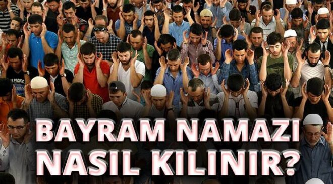 Bayram Namazı Nasıl Kılınır? Ramazan ve Kurban Bayramı Namazı Rehberi