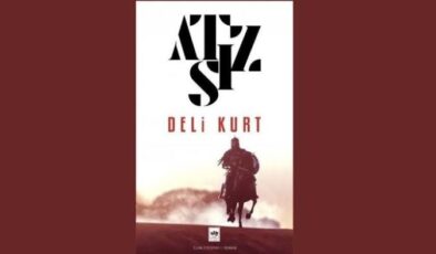 Deli Kurt – Hüseyin Nihâl Atsız Özet ve İncelemesi