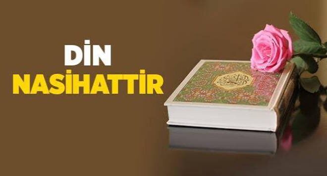 “Din Nasihattır” Hadisi ve Açıklaması (Müslim, İman, 95)