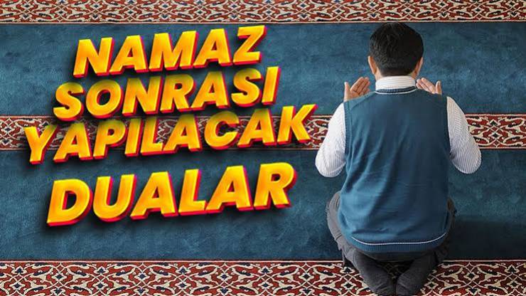 Her Namazın Sonunda Mutlaka Okunacak Dua