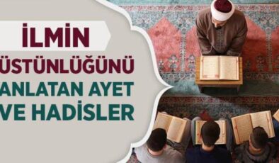 İlim Hakkındaki Ayet ve Hadis-i Şerifler