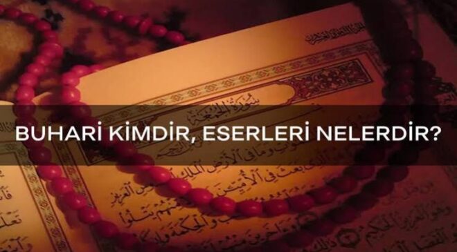 İmam-ı Buhari’nin Hayatı ve Eserleri