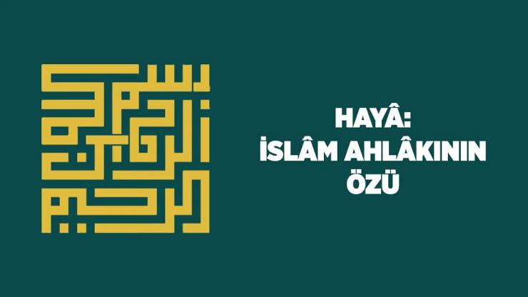 İslam Ahlakının Özü: Hayâ Hakkındaki Hadis-i Şerifler