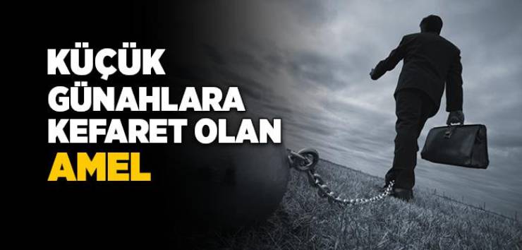 İşte Ribatınız: Günahlara Kefaret Olan Üç Amel