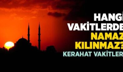 Kerahet Vakitleri ve İbadetler Açısından Hükmü