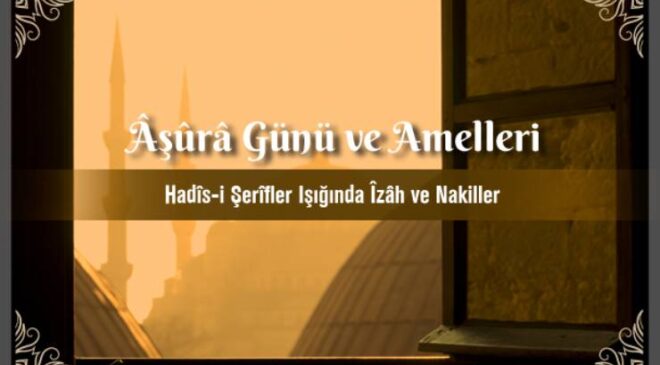 Peygamber Efendimizin Aşure Günü ve Orucu ile İlgili Hadisleri