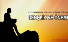 Peygamber Efendimizin Gençler İle İlgili Hadis-i Şerifleri ve Anlamı