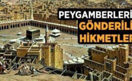 Peygamberlerin gönderilmelerinin hikmetleri