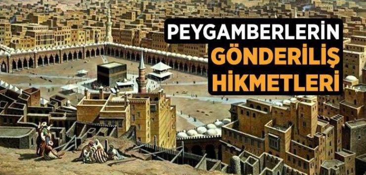 Peygamberlerin gönderilmelerinin hikmetleri