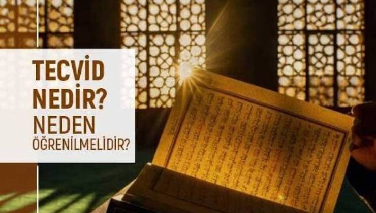 Tecvid Nedir? Hükmü ve Önemi