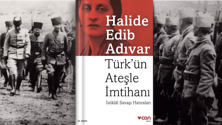 Türk’ün Ateşle İmtihanı – Halide Edip Adıvar Özet ve İncelemesi