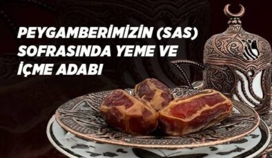 Yemekte Kusur Bulmak ve Peygamberimizin Sofra Adabı