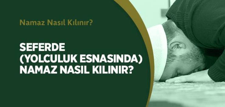 Yolcuların Namazı ve Bunun Kısaltılması İle İlgili Hadisler