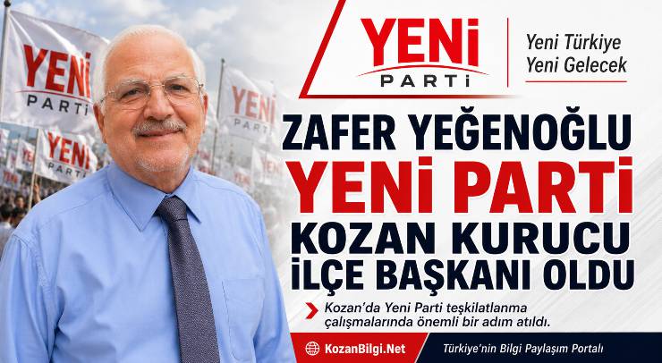 Zafer Yeğenoğlu Yeni Parti Kozan Kurucu İlçe Başkanı Oldu