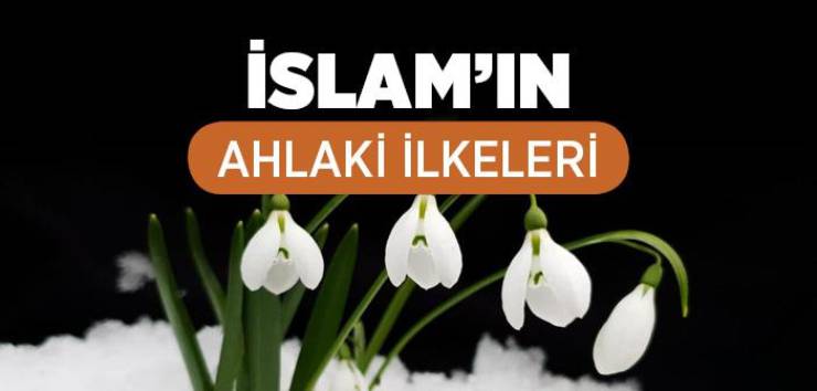 İslam Ahlakının Temel İlkelerinden: Mâla’nîyi (Lüzumsuz İşleri) Terk Etmek