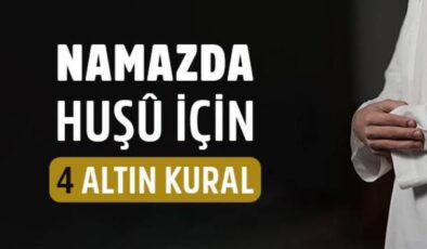 Namazda Huşu Problemi ve Huşuyu Yakalama Yolları