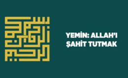 Yemin Ederken Dikkat Edilecek Hususlar ve İlgili Hadisler