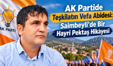 AK Partide Teşkilatın Vefa Abidesi Saimbeyli’de Bir Hayri Pektaş Hikâyesi