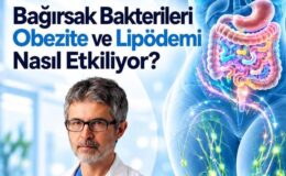 Bağırsak Bakterileri Obezite ve Lipödemi Nasıl Etkiliyor? Prof. Dr. Ahmet Karacalar Açıkladı