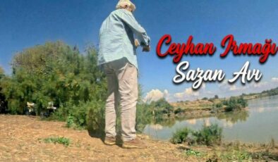 Ceyhan Irmağı Ziller Hiç Susmadı / Mera İsrail Sazanı Kaynıyor