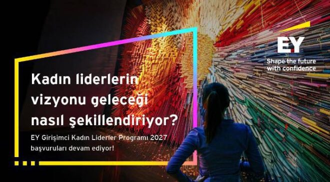 EY Girişimci Kadın Liderler Programı 2027 başvuruları devam ediyor