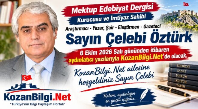 Edebiyat Dünyasının Güçlü Kalemi Çelebi Öztürk KozanBilgi.Net Ailesinde!