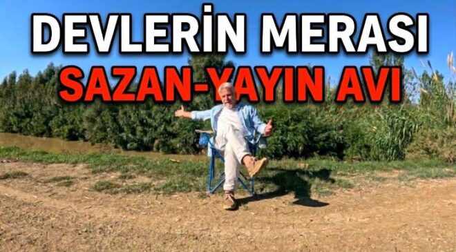 Sazan Ve Yayın Avı Devlerin Merasında Deliçay-Sumbas