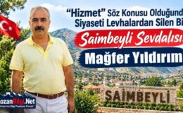 “Hizmet” Söz Konusu Olduğunda Siyaseti Levhalardan Silen Bir Saimbeyli Sevdalısı: Mağfer Yıldırım